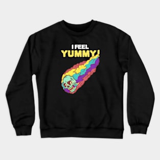 I Feel Yummy Crewneck Sweatshirt